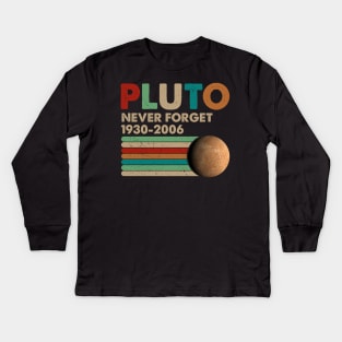 Never Forget Pluto Shirt. Retro Style Funny Space, Science T-Shirt Kids Long Sleeve T-Shirt